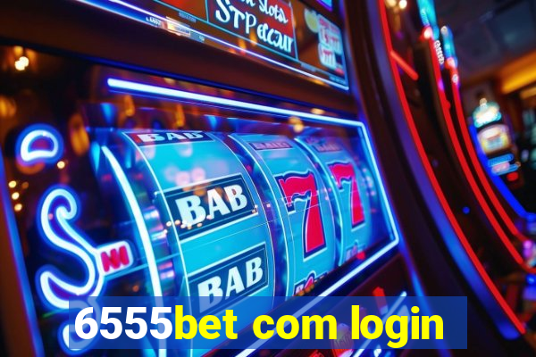 6555bet com login